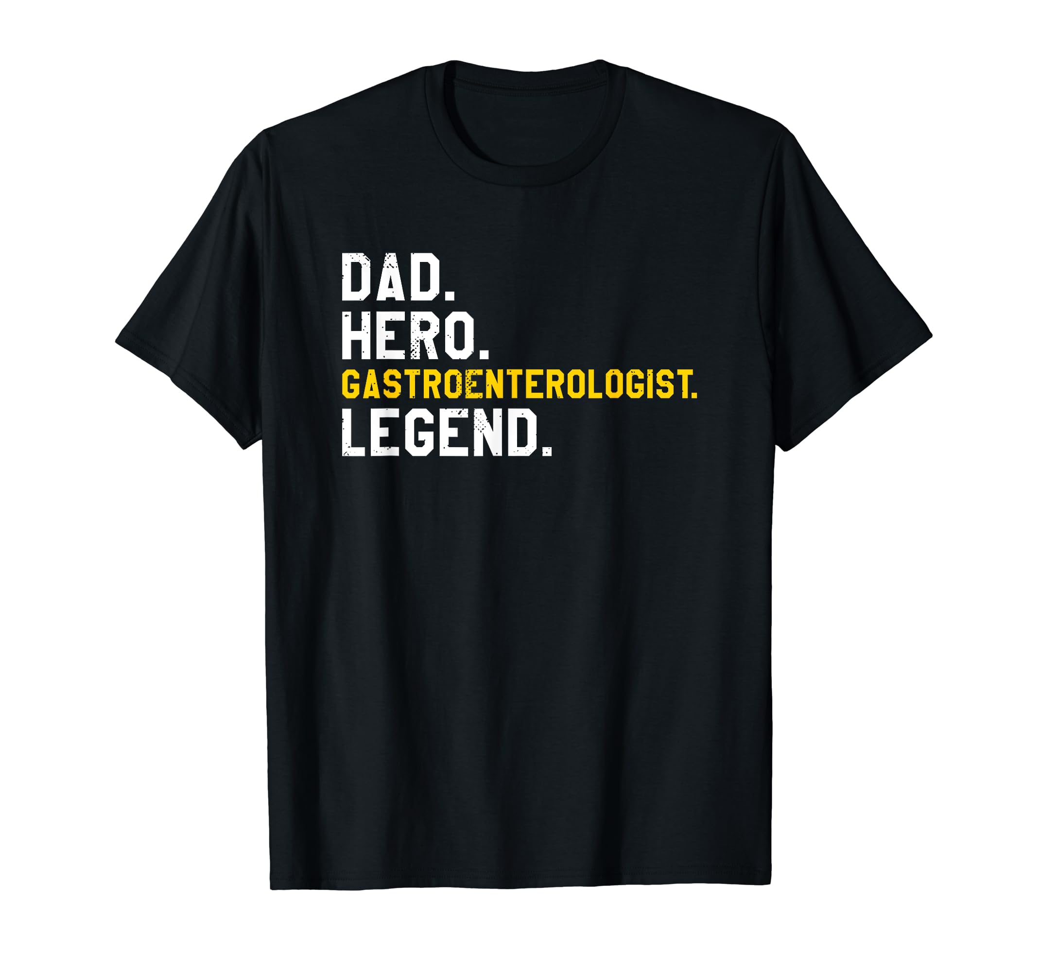 Dad Hero Gastroenterologist Legend T-Shirt - Graphic Print Men Women - T-Shirt, Sweatshirt, Hoodie
