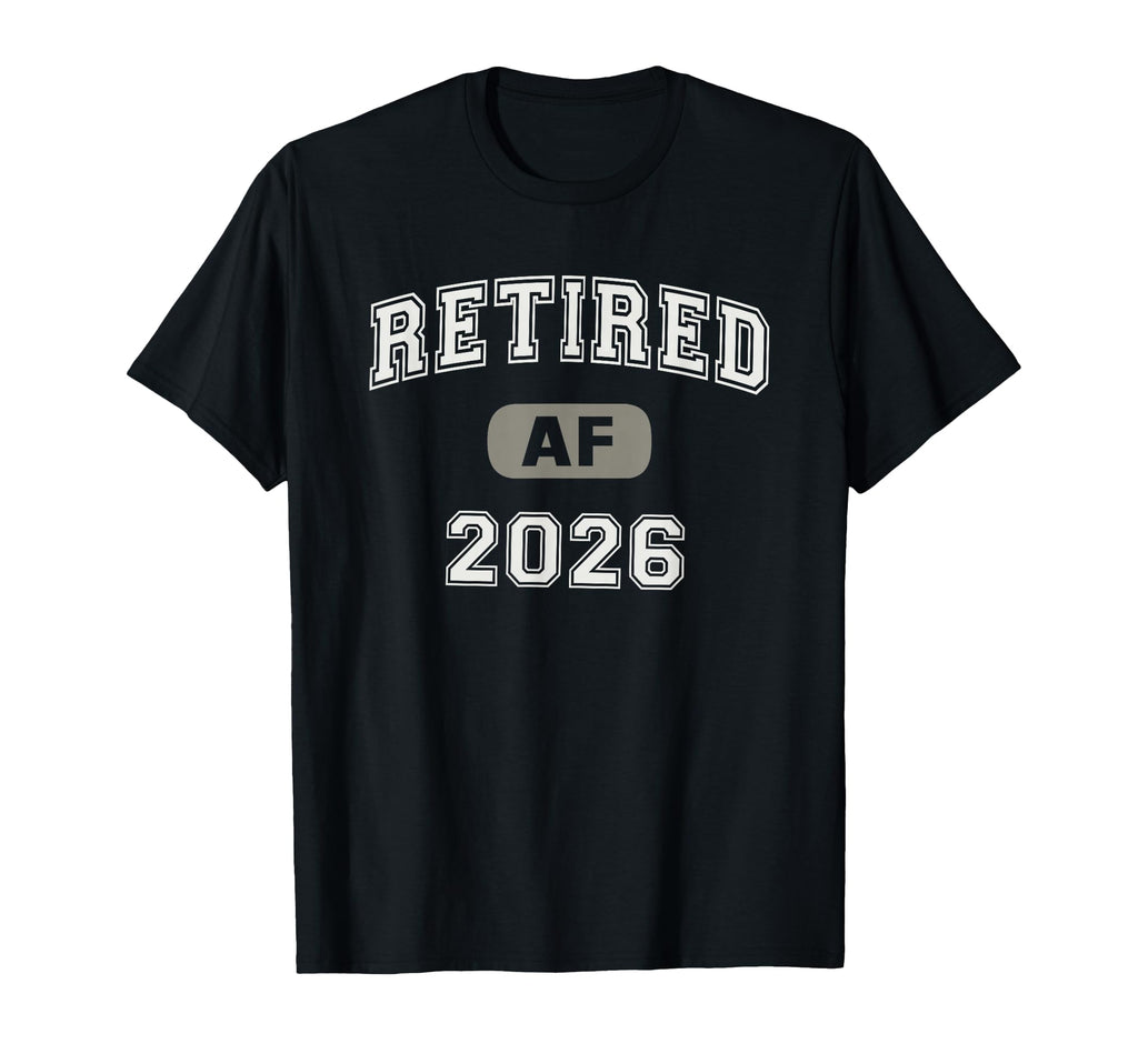Funny Retired Af 2026 Dad Holiday Father T-Shirt - Trendy Graphic Unisex - T-Shirt, Sweatshirt, Hoodie