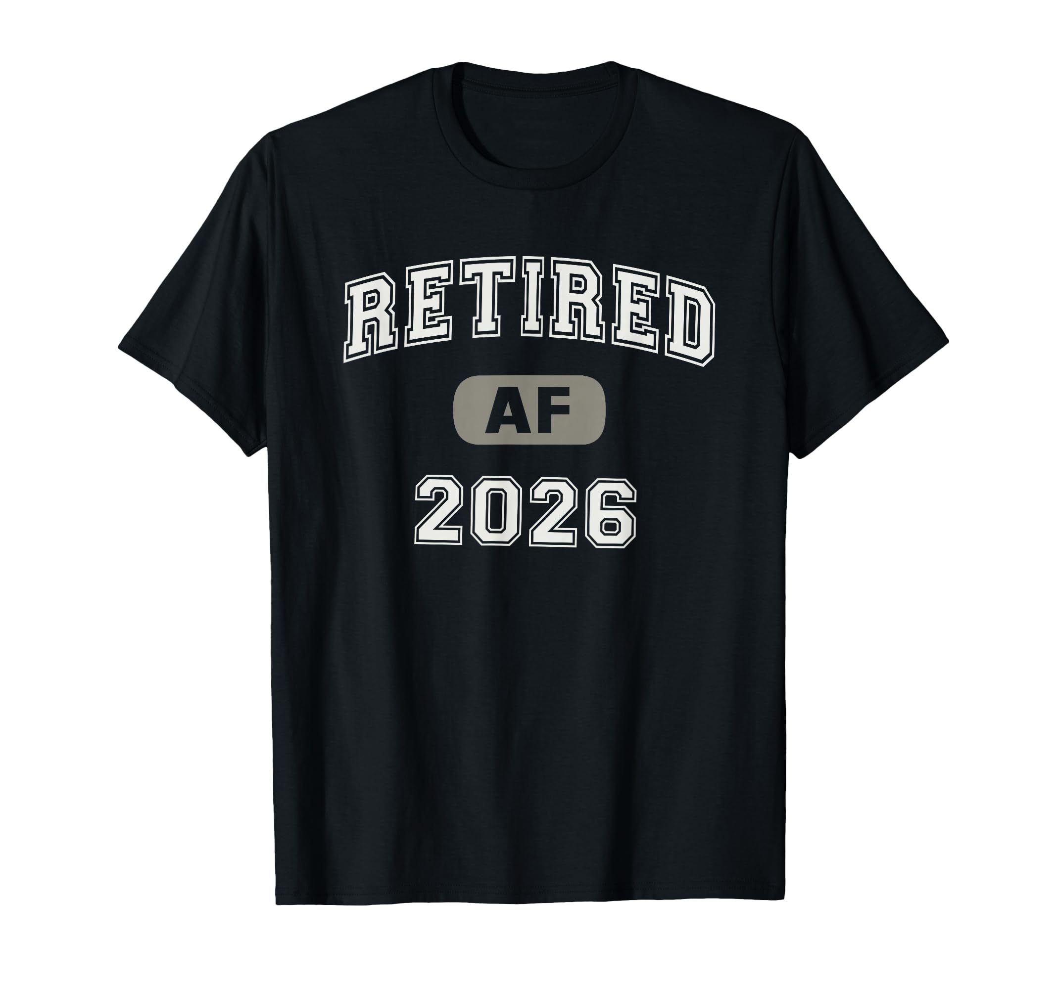 Funny Retired Af 2026 Dad Holiday Father T-Shirt - Trendy Graphic Unisex - T-Shirt, Sweatshirt, Hoodie