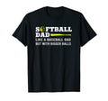 Softball Dad Like Baseball But Bigger T-Shirt - Trendy Graphic Unisex - T-Shirt, Sweatshirt, Hoodie