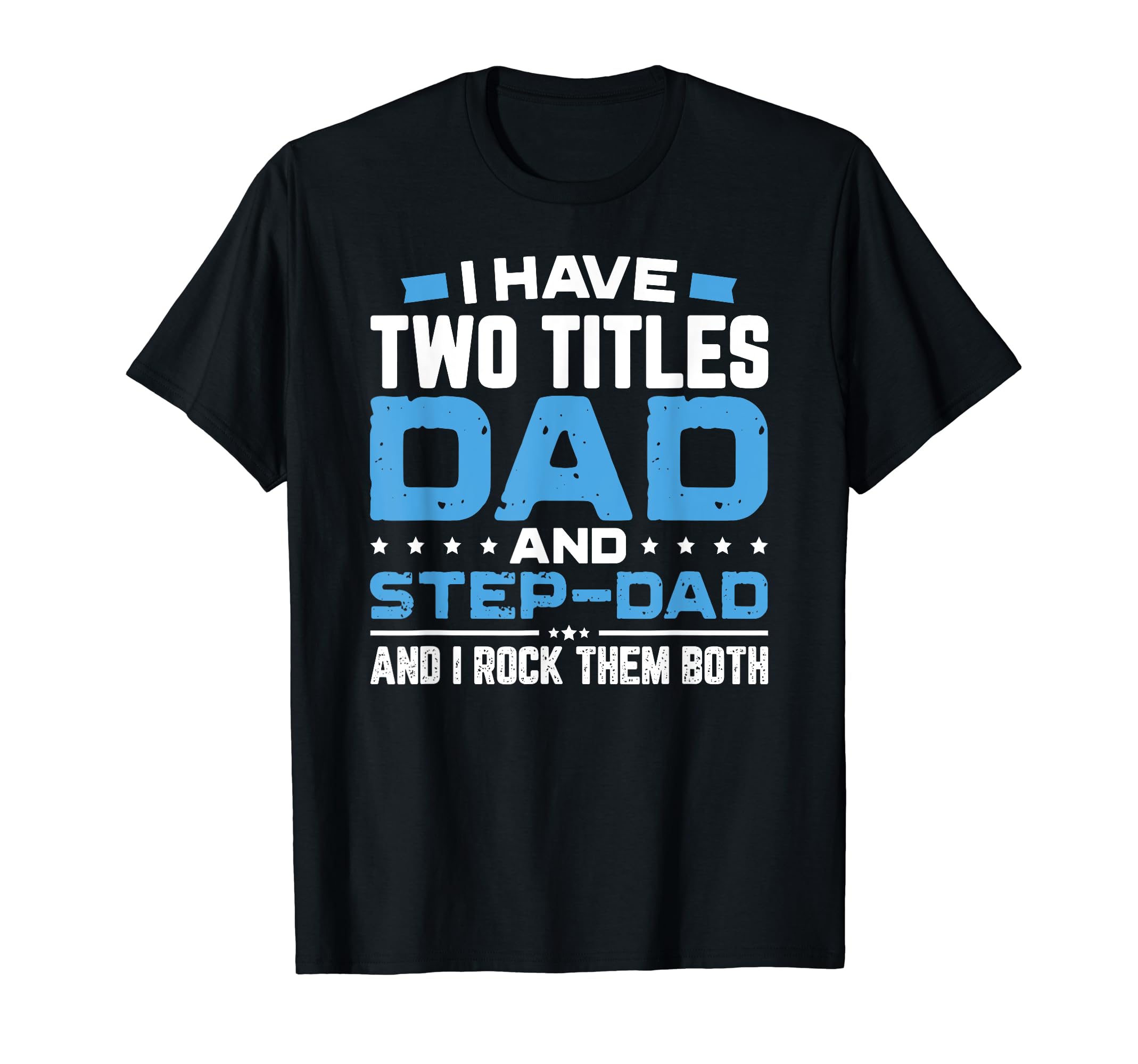 Worlds Best Step Dad Fathers Day Gift T-Shirt - Graphic Print for Adults - T-Shirt, Sweatshirt, Hoodie