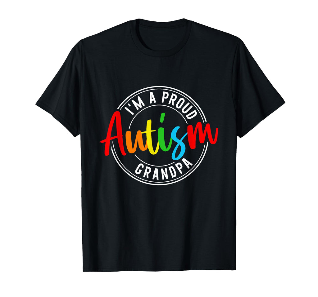 Im Proud Autism Grandpa Autism Awareness T-Shirt - Unique Graphic Men Women - T-Shirt, Sweatshirt, Hoodie