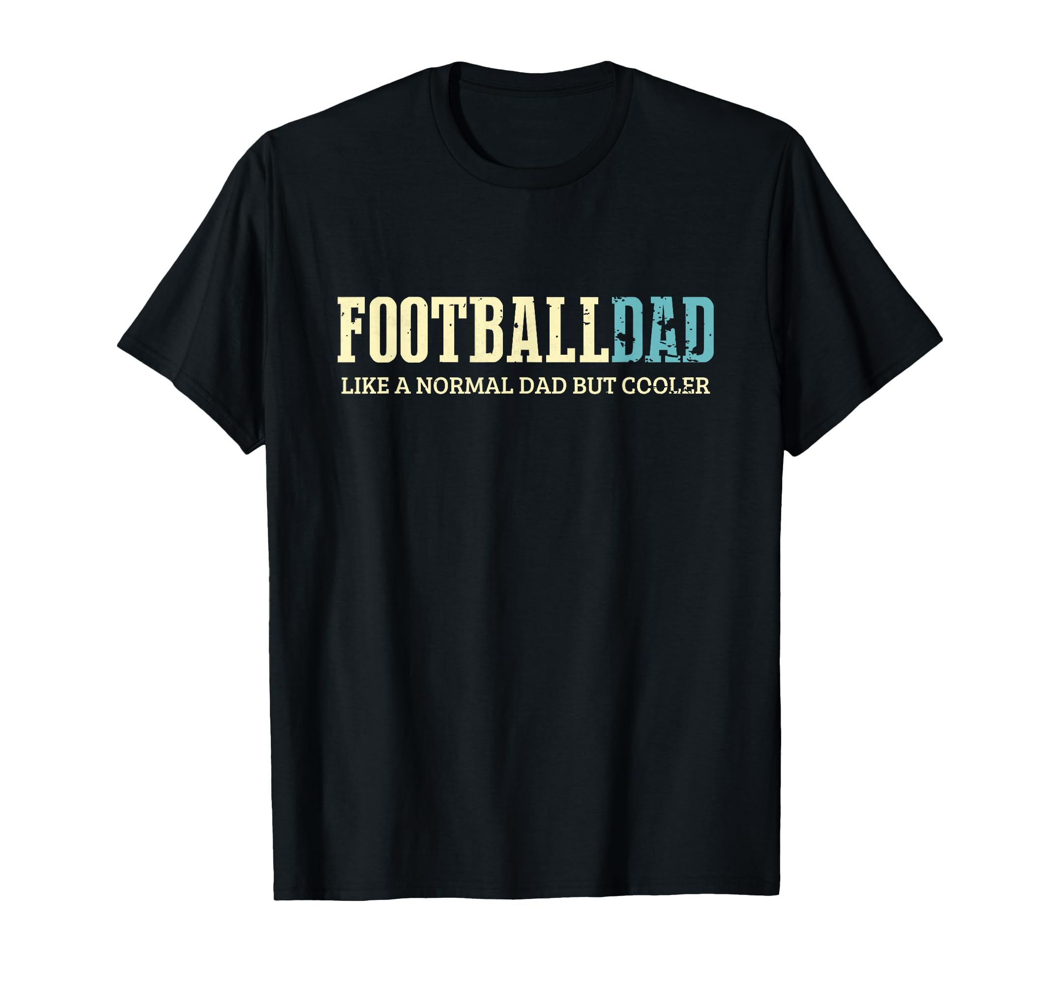Football Dad Cooler Fun Football T-Shirt - Casual Everyday Wear Unisex - T-Shirt, Sweatshirt, Hoodie