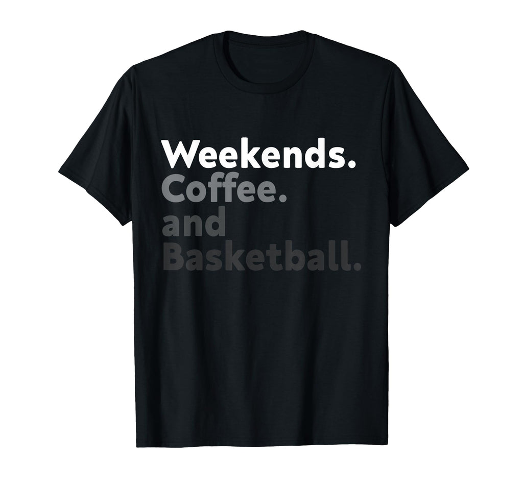 Weekends Coffee And Basketball T-Shirt - Streetwear Style for Adults - T-Shirt, Sweatshirt, Hoodie