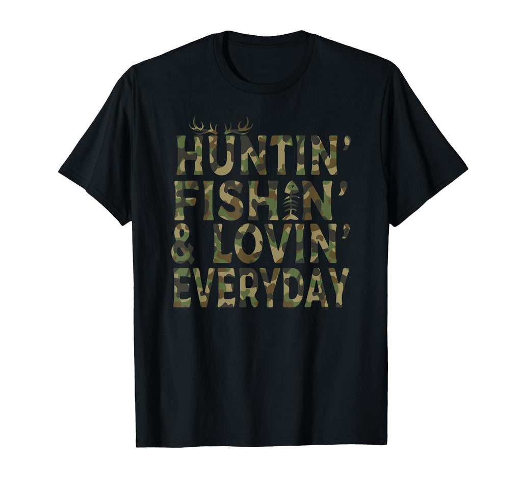 Hunting Fishing Loving Everyday Hunting T-Shirt - Graphic Print Men Women - T-Shirt, Sweatshirt, Hoodie