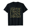 Hunting Fishing Loving Everyday Hunting T-Shirt - Graphic Print Men Women - T-Shirt, Sweatshirt, Hoodie