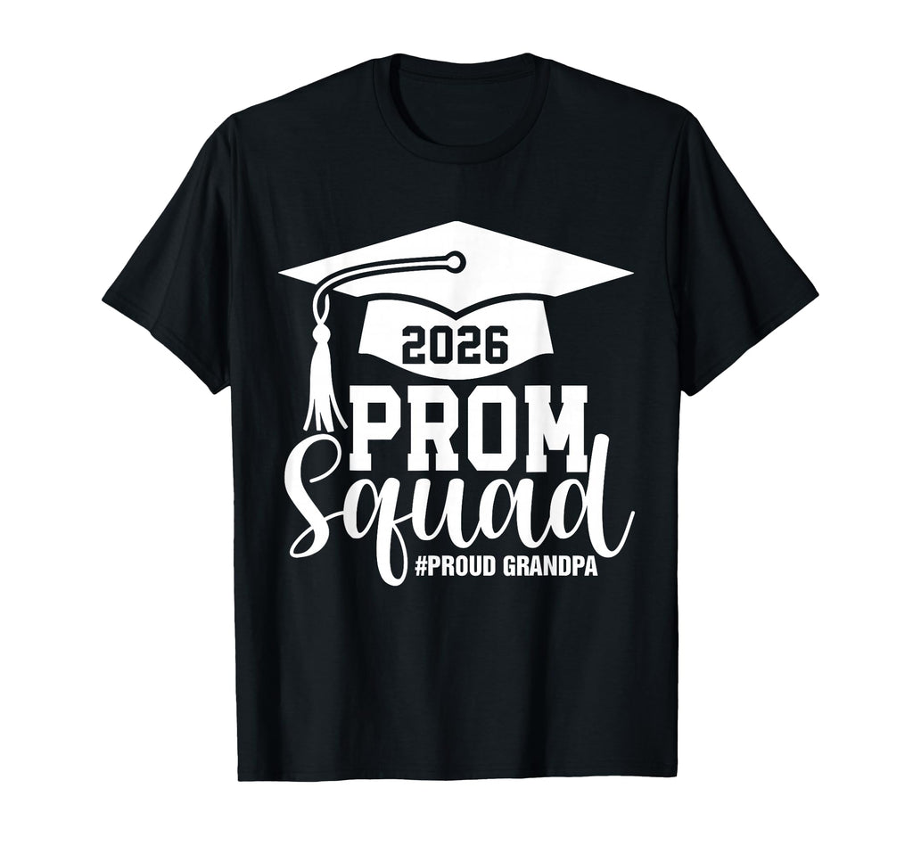 Prom Squad Proud Grandpa 2026 Class T-Shirt - Novelty Apparel Men Women - T-Shirt, Sweatshirt, Hoodie