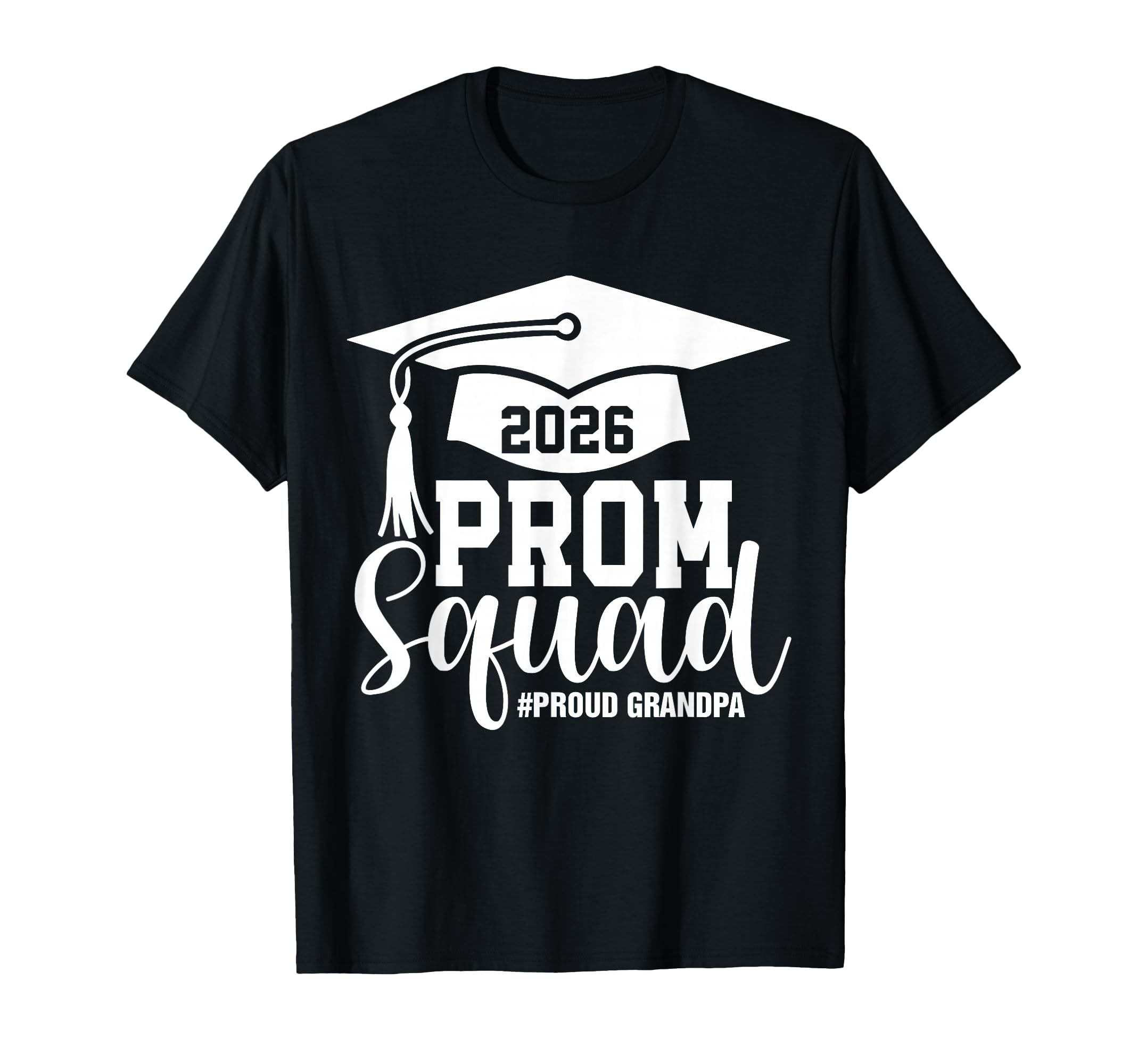 Prom Squad Proud Grandpa 2026 Class T-Shirt - Novelty Apparel Men Women - T-Shirt, Sweatshirt, Hoodie