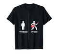 Dad Funny Your Dad My Dad Bass T-Shirt - Fun Novelty Design for Adults - T-Shirt, Sweatshirt, Hoodie