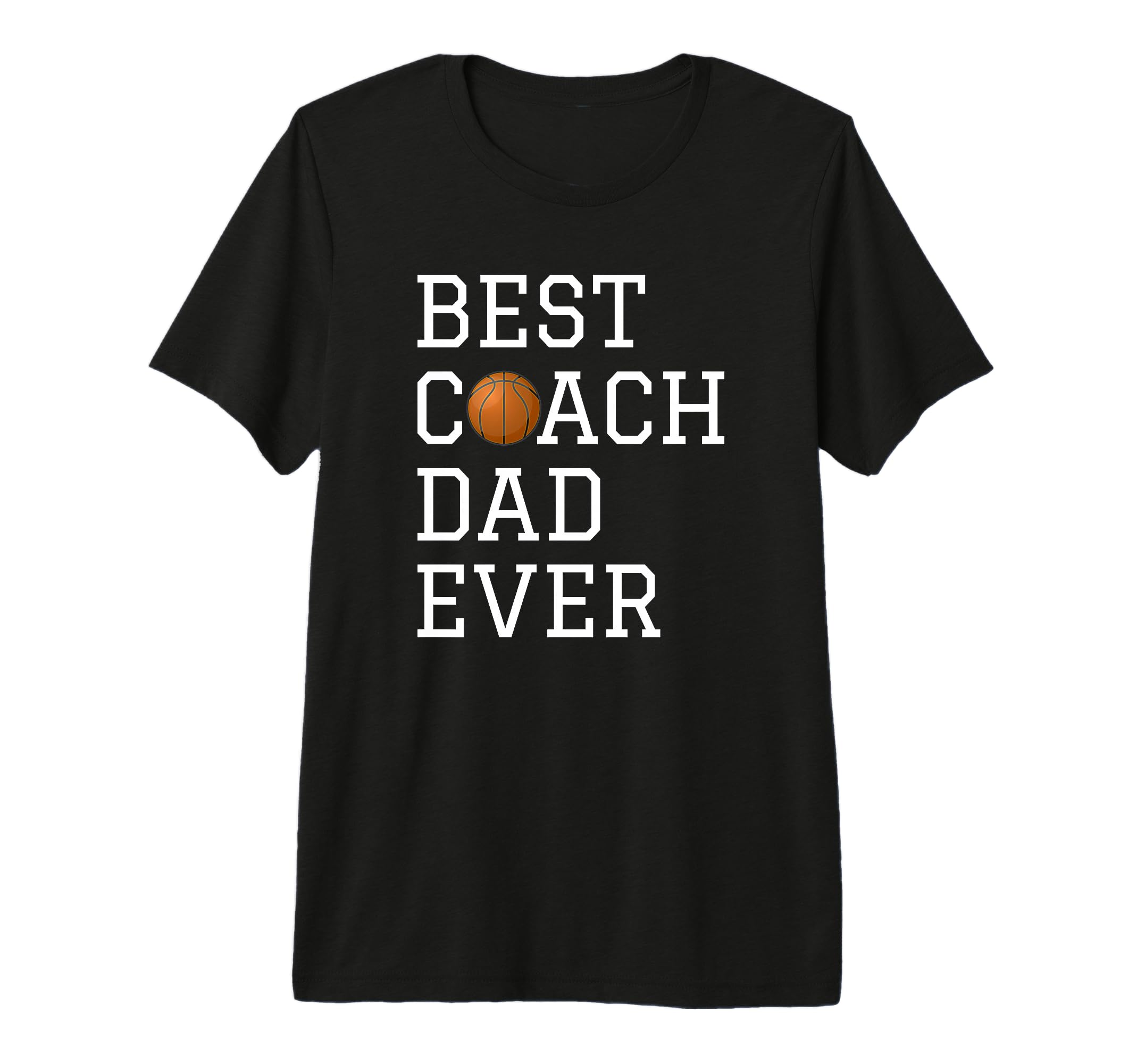 Best Basketball Coach Dad Ever Coaching T-Shirt - Graphic Print Men Women - T-Shirt, Sweatshirt, Hoodie