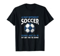 Funny Day Without Soccer Game Soccer T-Shirt - Novelty Apparel for Adults - T-Shirt, Sweatshirt, Hoodie
