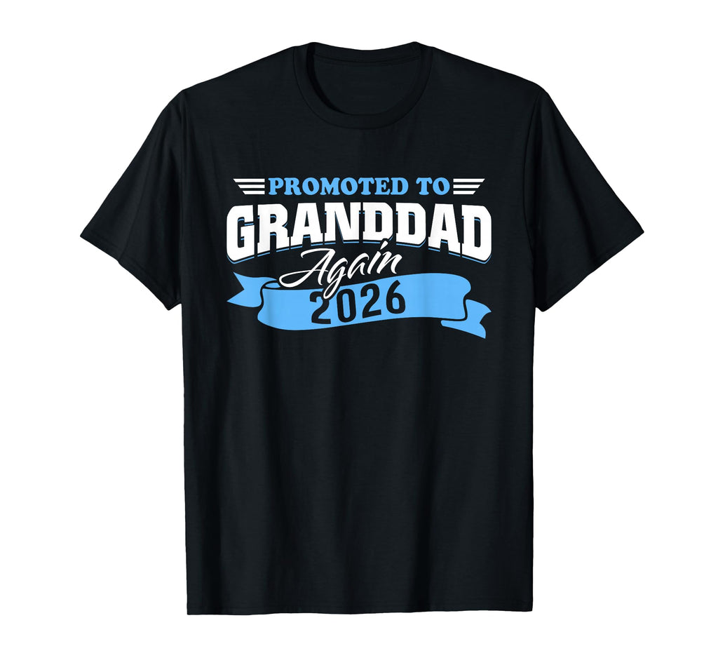Promoted To Granddad Again 2026 T-Shirt - Minimalist Print for Adults - T-Shirt, Sweatshirt, Hoodie
