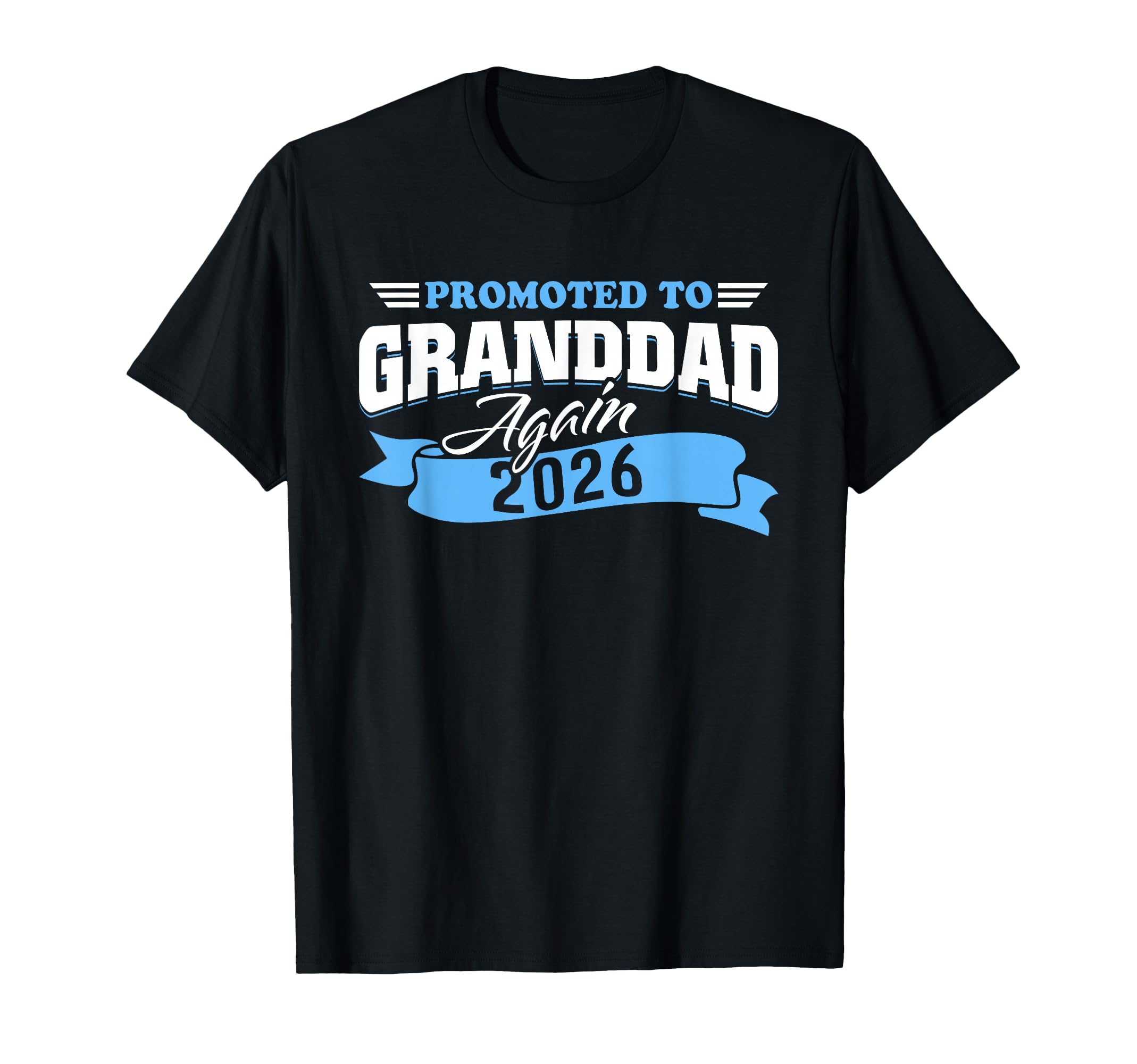 Promoted To Granddad Again 2026 T-Shirt - Minimalist Print for Adults - T-Shirt, Sweatshirt, Hoodie