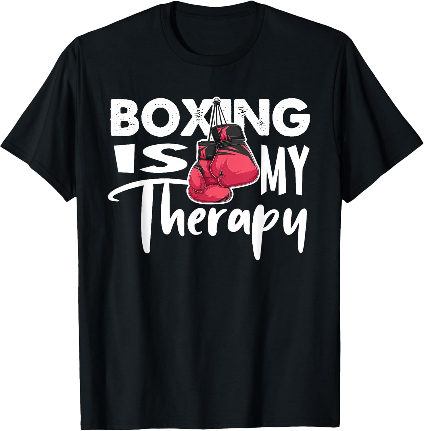 Boxing is My Therapy Funny Quote Gym Fighter Gloves - Adult & Kids T-Shirts, Sweatshirts & Hoodies apparel design preview 1