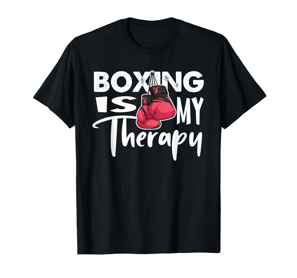 Boxing Is My Therapy Funny Boxing Gym T-Shirt - Fun Novelty Design Unisex - T-Shirt, Sweatshirt, Hoodie
