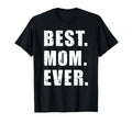 Best Mom Ever Mothers Day T-Shirt - Trendy Graphic Unisex - T-Shirt, Sweatshirt, Hoodie