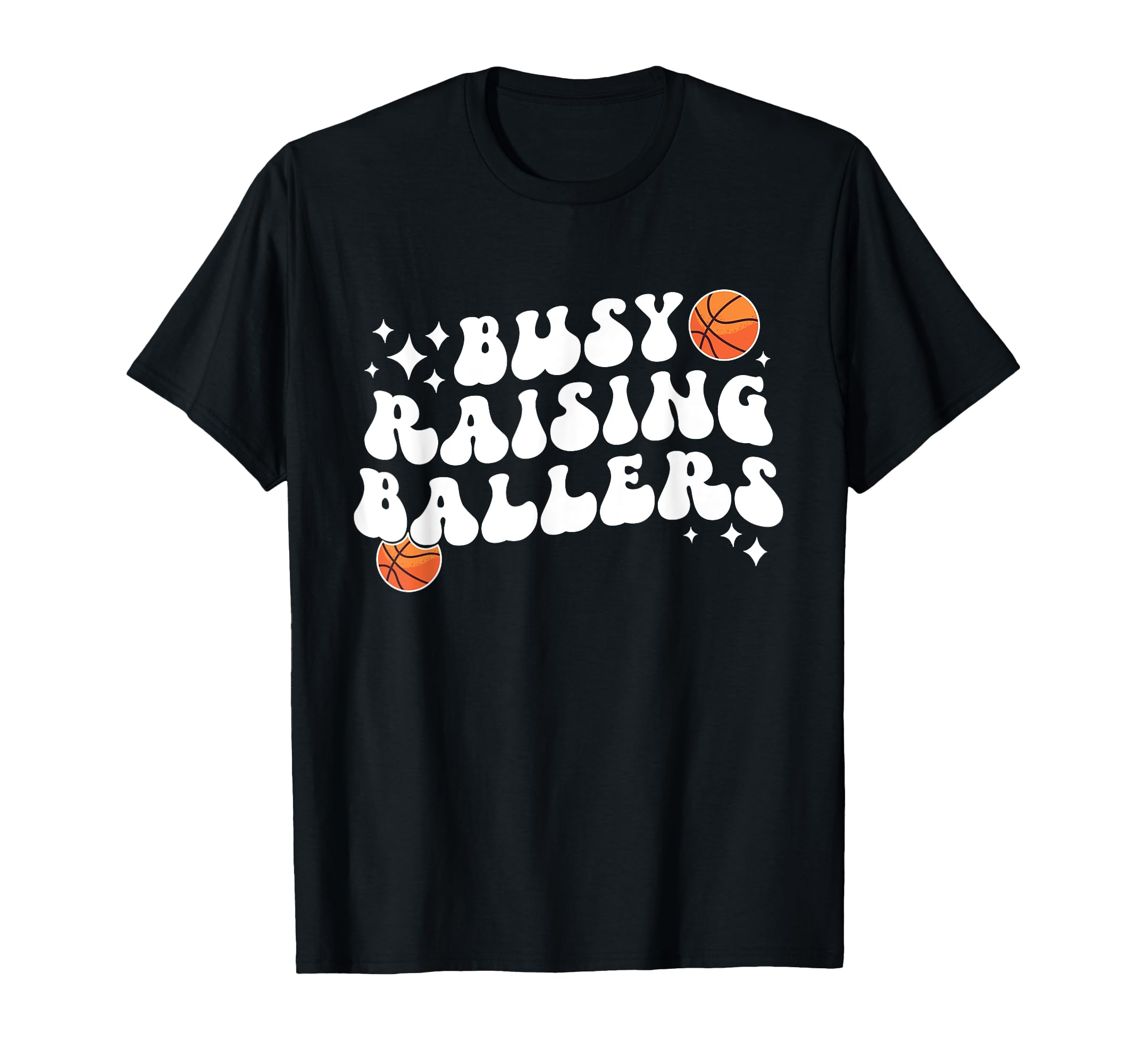 Busy Raising Ballers Basketball Mom T-Shirt - Novelty Apparel Men Women - T-Shirt, Sweatshirt, Hoodie