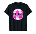 Ailie Name Soccer Play Football Sports T-Shirt - Novelty Apparel Unisex - T-Shirt, Sweatshirt, Hoodie