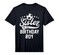 Sister Birthday Matching Family Soccer T-Shirt - Trendy Graphic Men Women - T-Shirt, Sweatshirt, Hoodie
