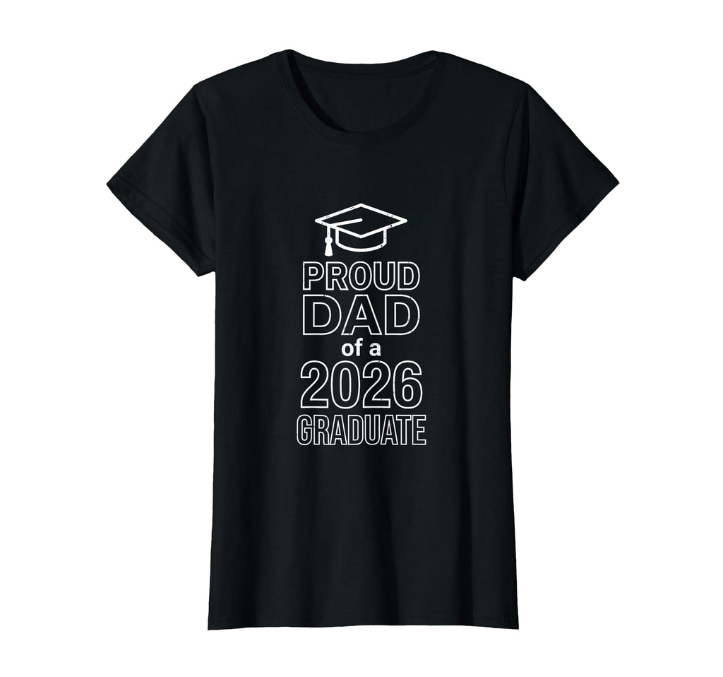 2026 Graduate Shirts Family Proud Dad T-Shirt - Aesthetic Graphic Unisex - T-Shirt, Sweatshirt, Hoodie