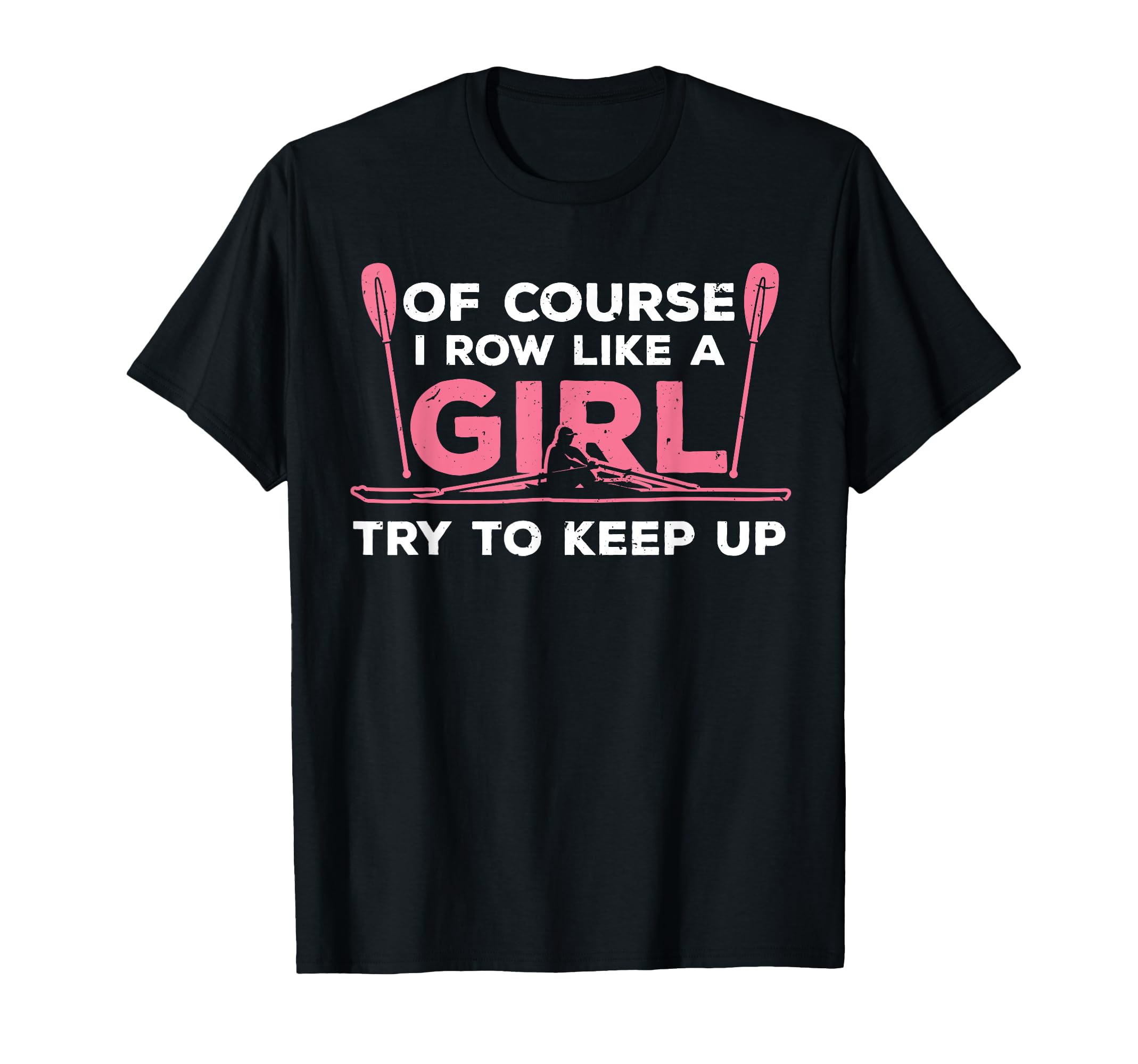 Funny Rowing Paddling Oar Row Machine T-Shirt - Custom Art Print Men Women - T-Shirt, Sweatshirt, Hoodie