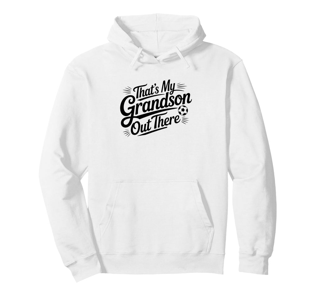 Thats My Grandson Out There Hoodie - Casual Everyday Wear for Adults - T-Shirt, Sweatshirt, Hoodie