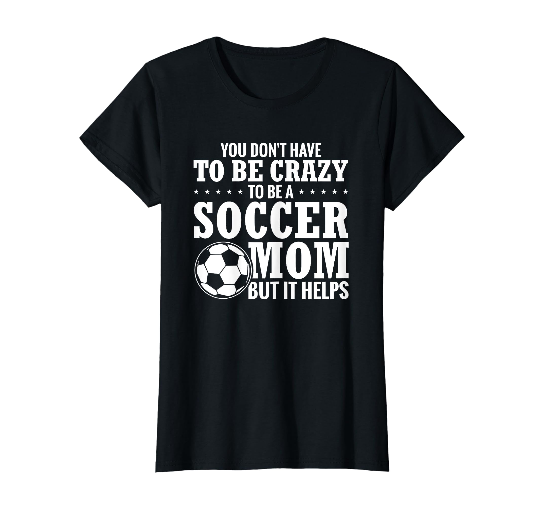 Mama Funny You Dont Have To Be Crazy To T-Shirt - Unique Graphic Men Women - T-Shirt, Sweatshirt, Hoodie
