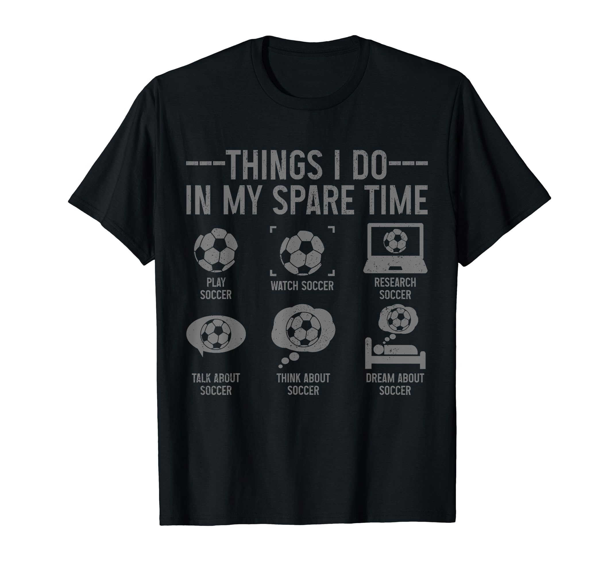 Soccer Things Do My Spare Time Funny T-Shirt - Custom Art Print Men Women - T-Shirt, Sweatshirt, Hoodie