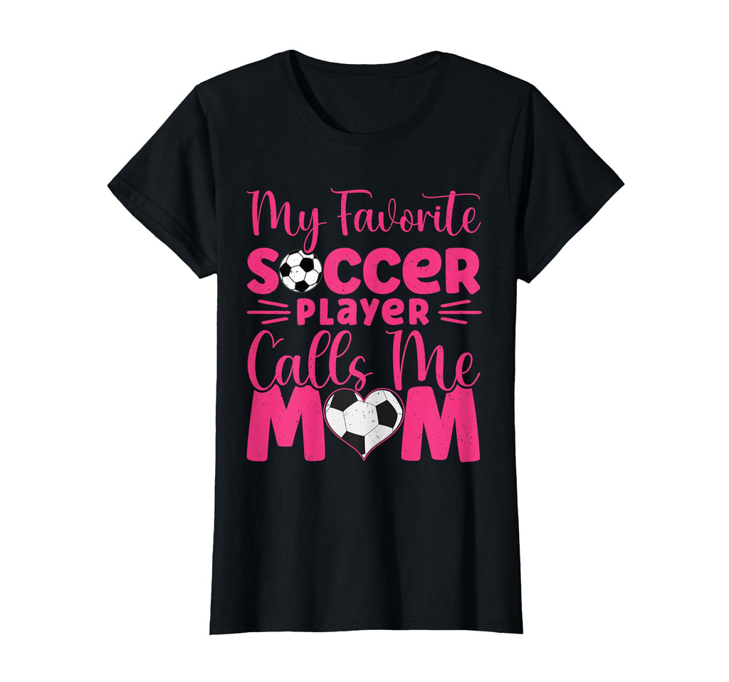 My Favorite Soccer Player Calls Me T-Shirt - Aesthetic Graphic Men Women - T-Shirt, Sweatshirt, Hoodie