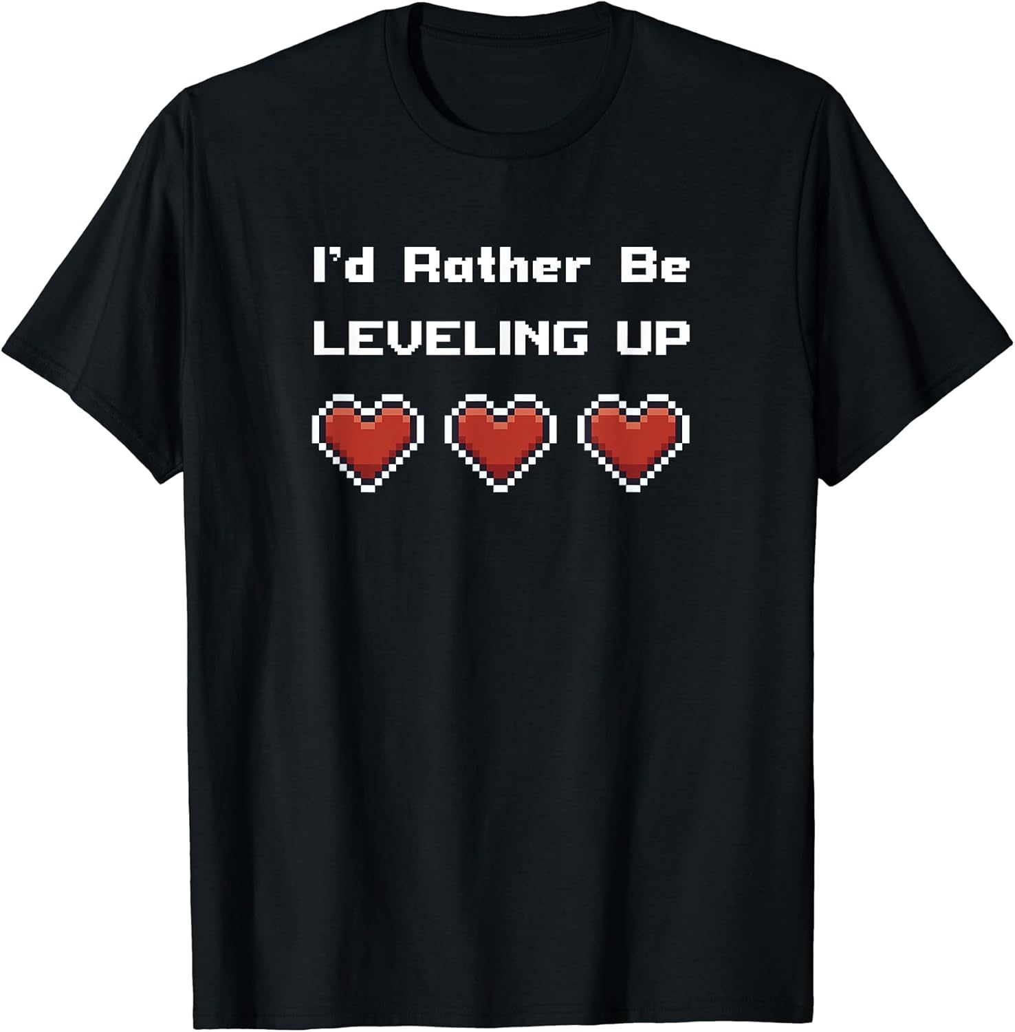Heart Life Pixel Art Video Game Leveling Up Quote - Adult & Kids T-Shirts, Sweatshirts & Hoodies apparel design preview 1