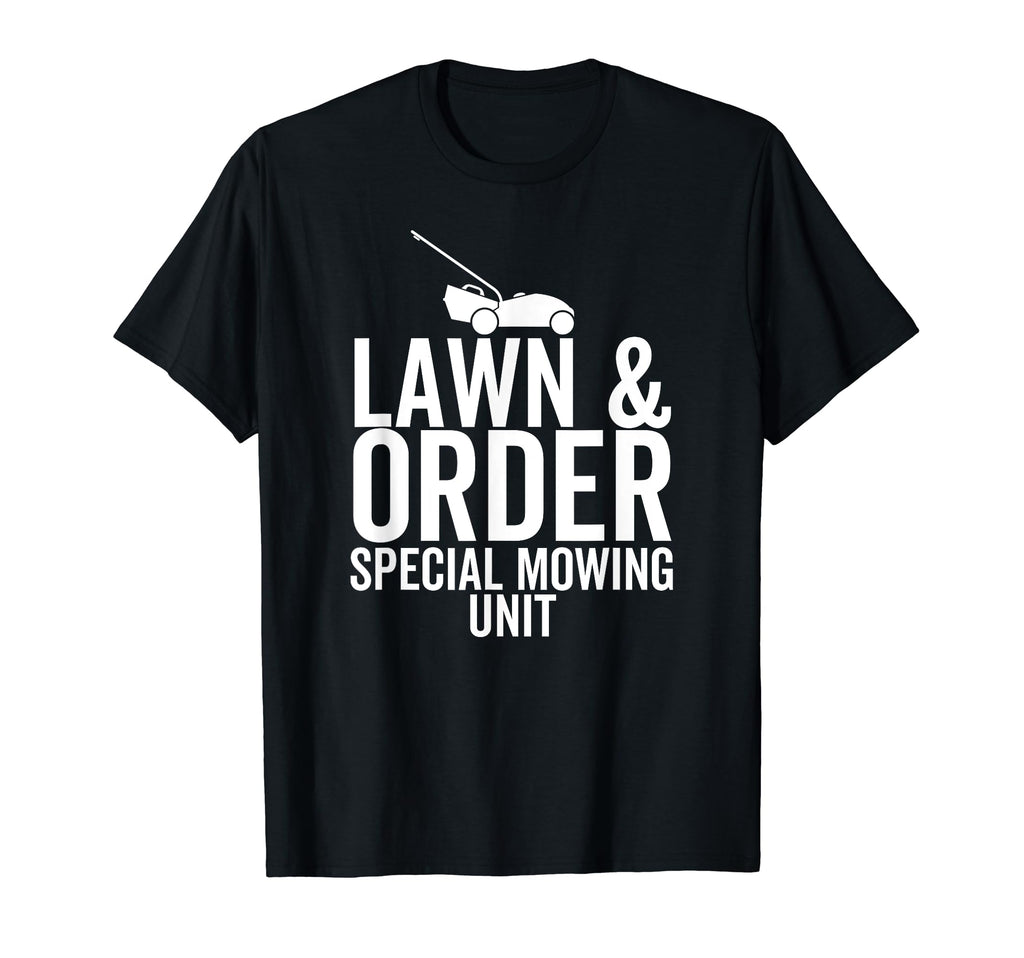 Lawn Order Special Mowing Unit T-Shirt - Fun Novelty Design for Adults - T-Shirt, Sweatshirt, Hoodie
