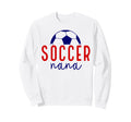 Soccer Nana Soccer Grandma Support Sweatshirt - Aesthetic Graphic Unisex - T-Shirt, Sweatshirt, Hoodie