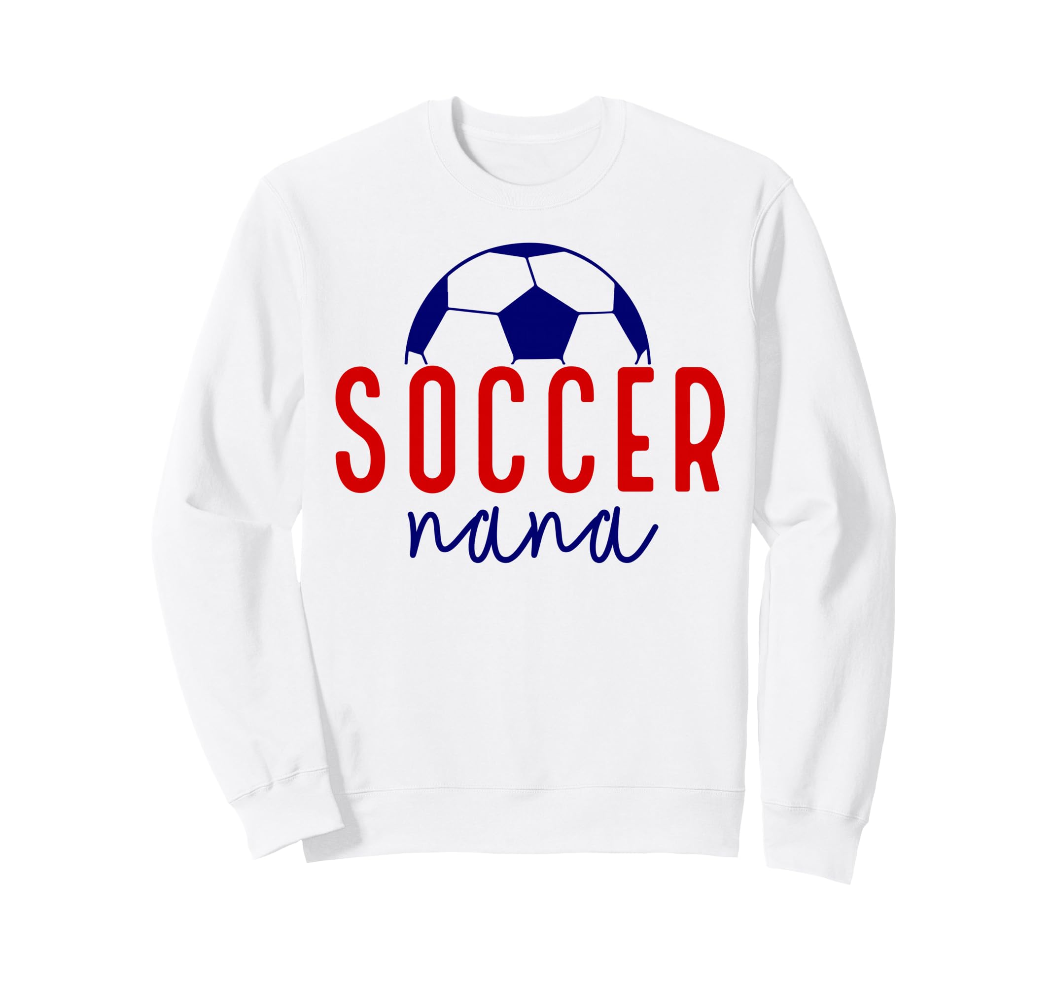 Soccer Nana Soccer Grandma Support Sweatshirt - Aesthetic Graphic Unisex - T-Shirt, Sweatshirt, Hoodie