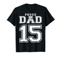 Number 15 Custom Proud Basketball Dad T-Shirt - Custom Art Print Men Women - T-Shirt, Sweatshirt, Hoodie