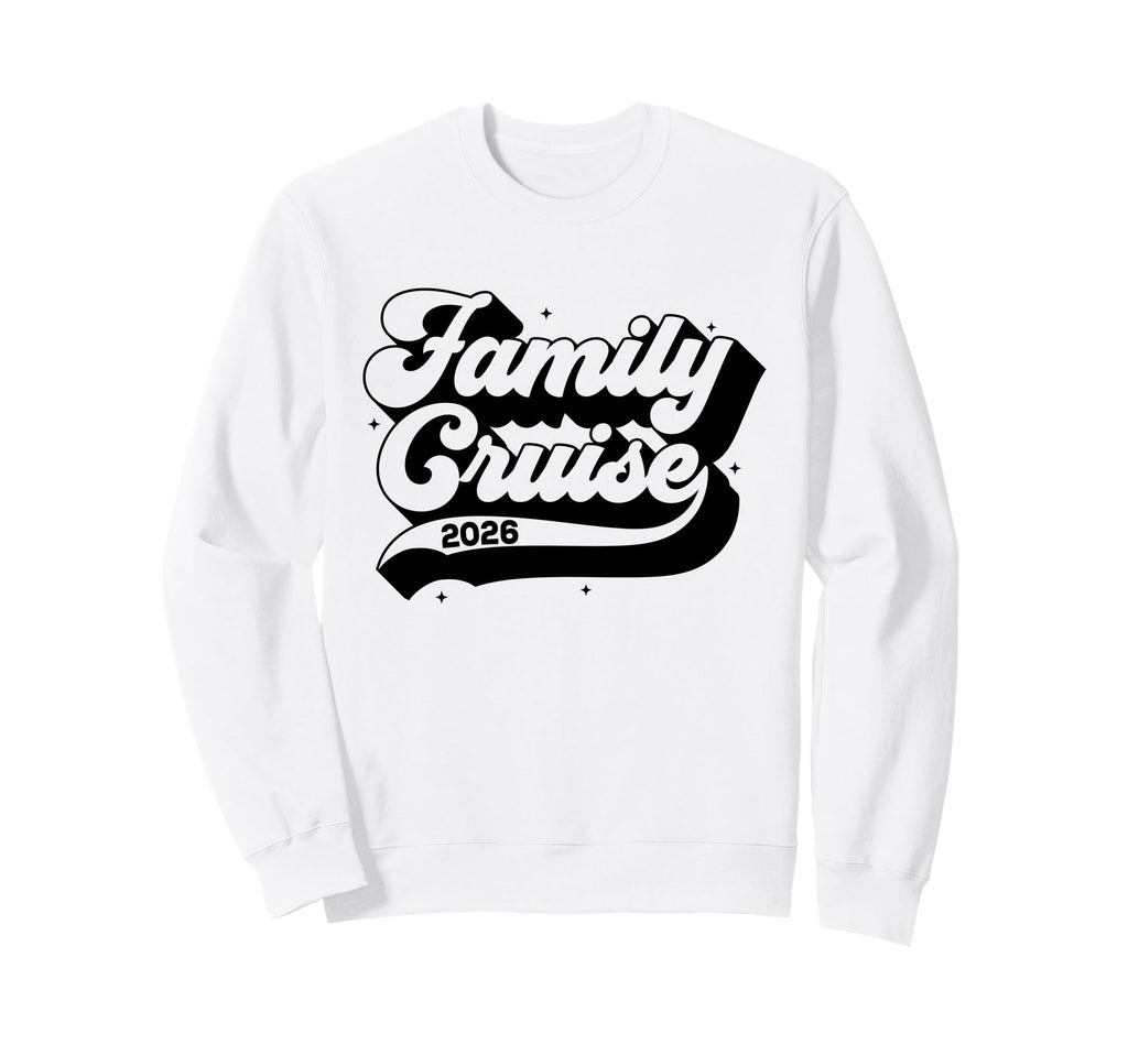 Family Cruise 2026 Summer Sweatshirt - Casual Everyday Wear for Adults - T-Shirt, Sweatshirt, Hoodie