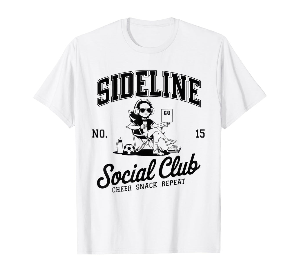 Sideline Social Club Soccer Mom Game T-Shirt - Streetwear Style for Adults - T-Shirt, Sweatshirt, Hoodie