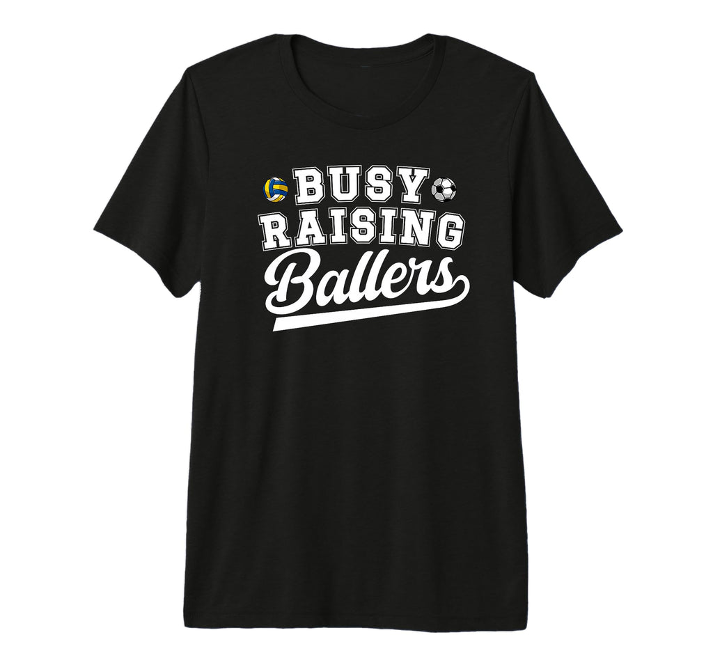 Mens Busy Raising Ballers Soccer T-Shirt - Casual Everyday Wear Men Women - T-Shirt, Sweatshirt, Hoodie