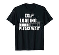 Funny Dilf Loading Please Wait T-Shirt - Custom Art Print for Adults - T-Shirt, Sweatshirt, Hoodie
