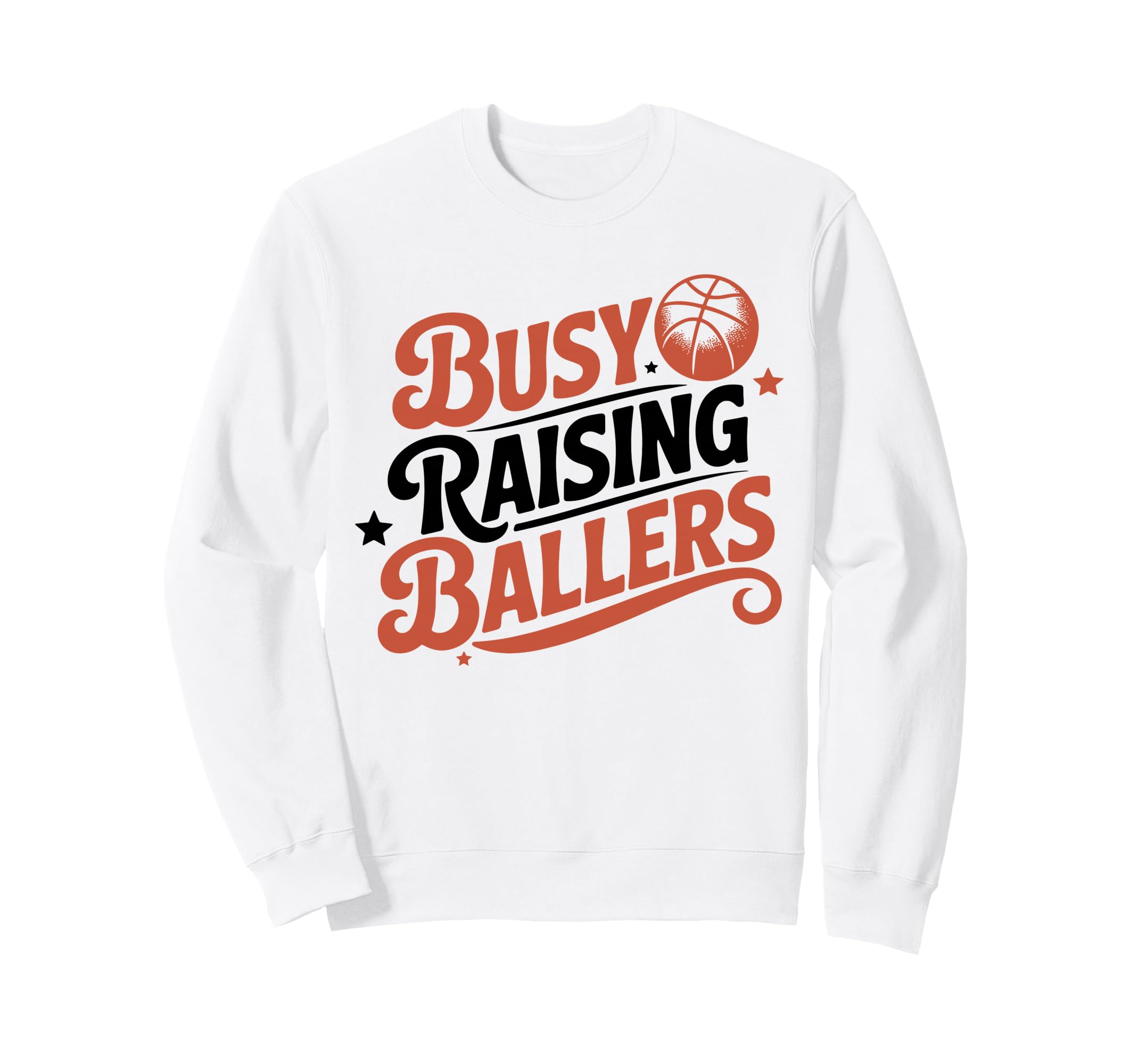 Busy Raising Ballers Funny Sweatshirt - Graphic Print for Adults - T-Shirt, Sweatshirt, Hoodie
