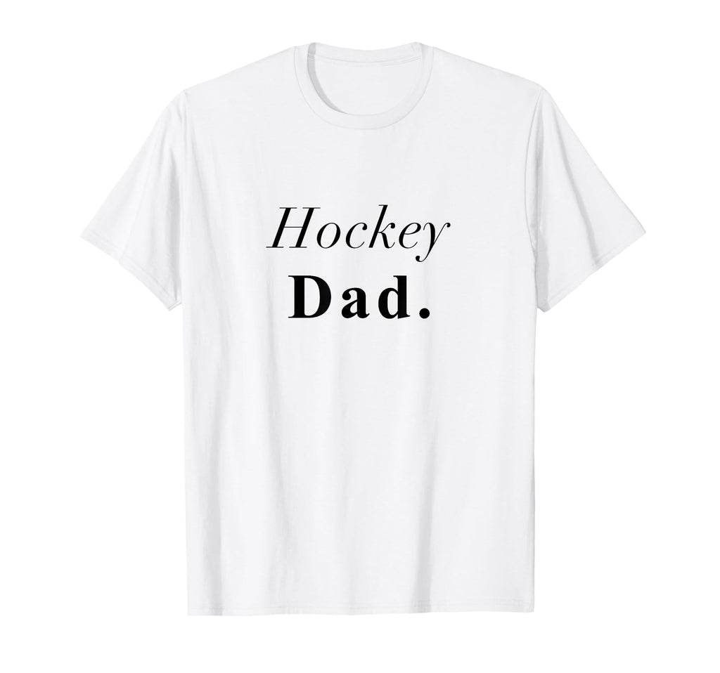 Hockey Dad Aesthetic T-Shirt - Casual Everyday Wear Men Women - T-Shirt, Sweatshirt, Hoodie