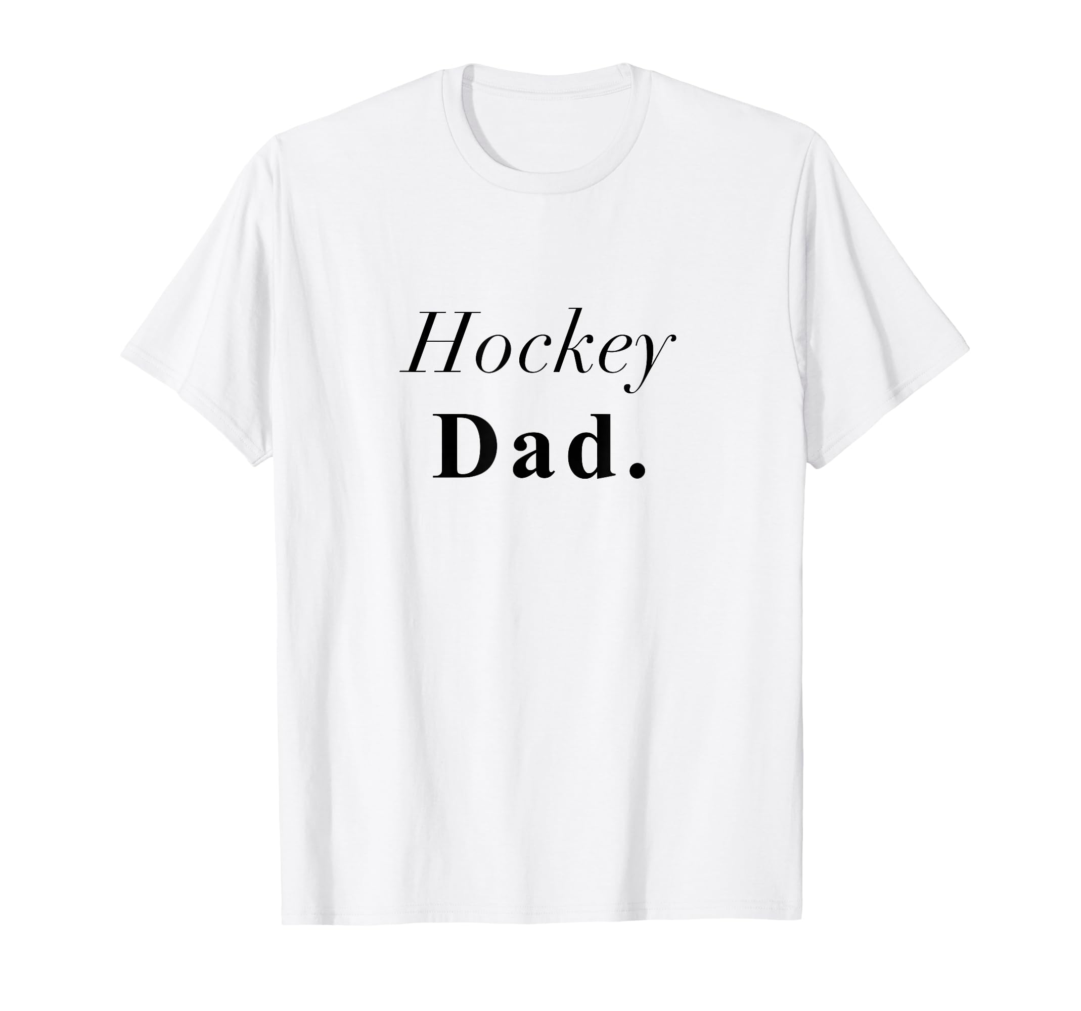 Hockey Dad Aesthetic T-Shirt - Casual Everyday Wear Men Women - T-Shirt, Sweatshirt, Hoodie