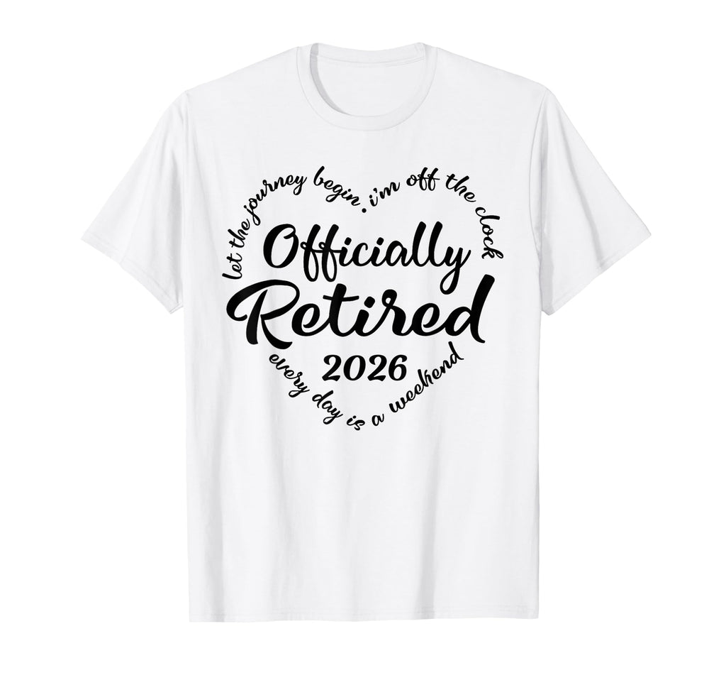 Officially Retired 2026 Heart T-Shirt - Trendy Graphic for Adults - T-Shirt, Sweatshirt, Hoodie