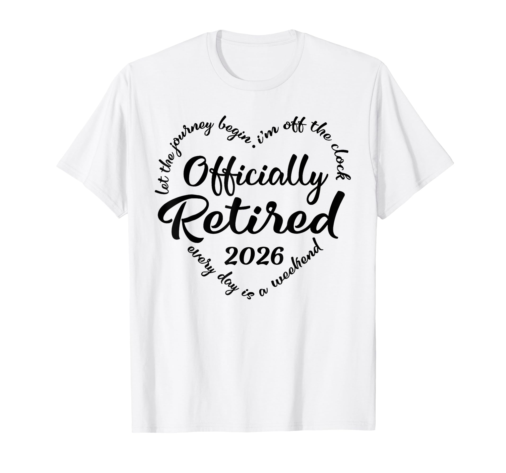 Officially Retired 2026 Heart T-Shirt - Trendy Graphic for Adults - T-Shirt, Sweatshirt, Hoodie