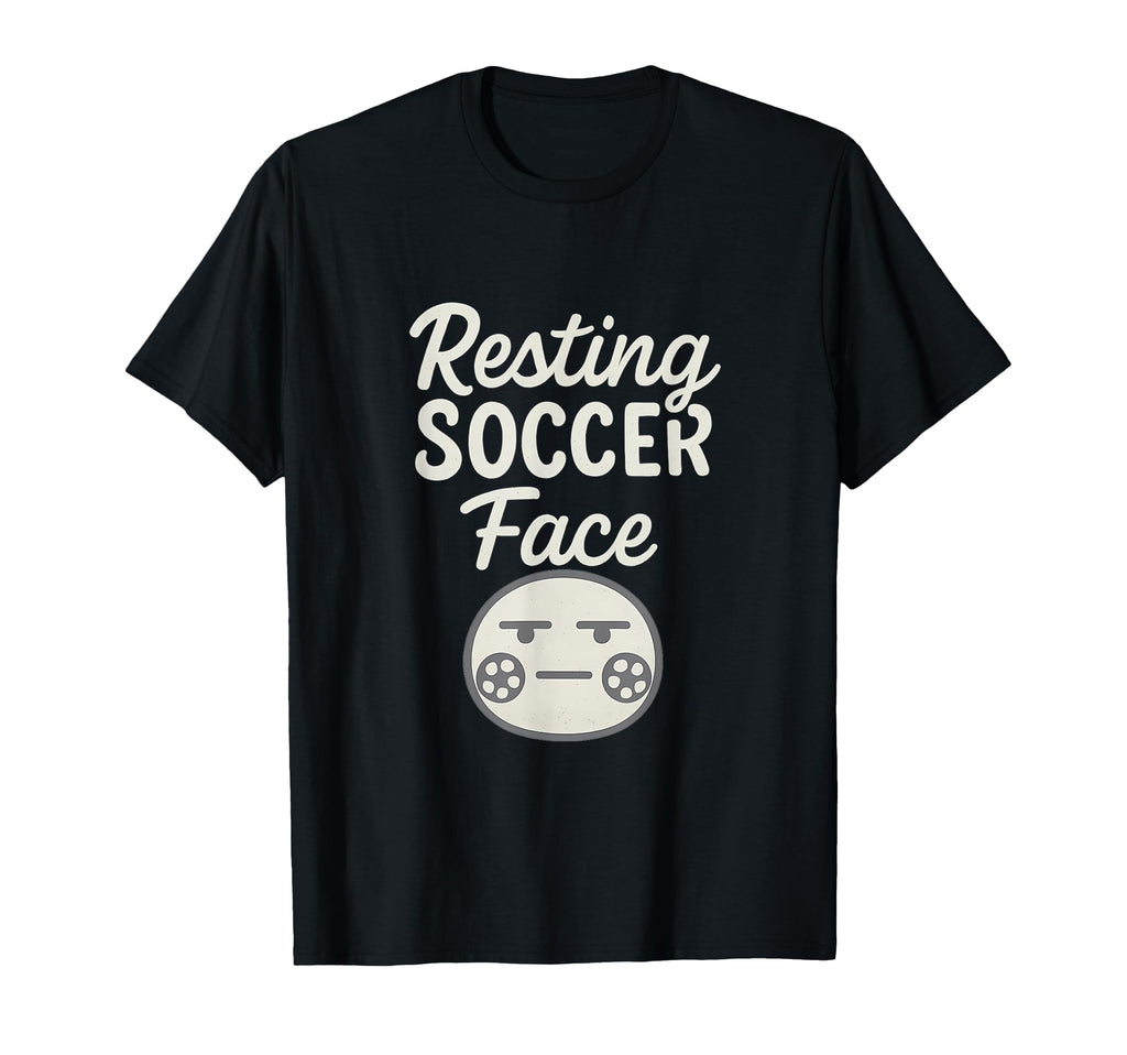 Funny Resting Soccer Face Soccer Fan T-Shirt - Streetwear Style for Adults - T-Shirt, Sweatshirt, Hoodie