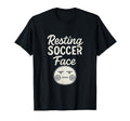 Funny Resting Soccer Face Soccer Fan T-Shirt - Streetwear Style for Adults - T-Shirt, Sweatshirt, Hoodie