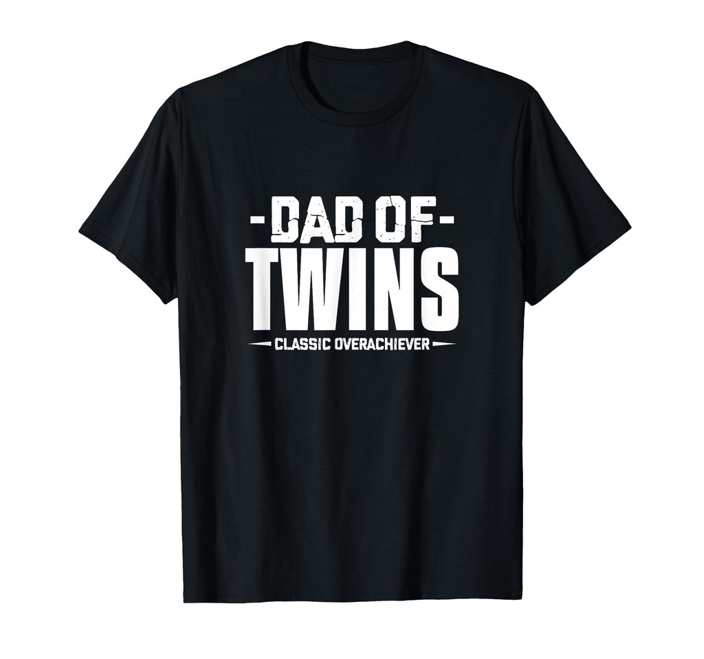 Dad Twins Overachiever Father Twin Dad New T-Shirt - Trendy Graphic Unisex - T-Shirt, Sweatshirt, Hoodie