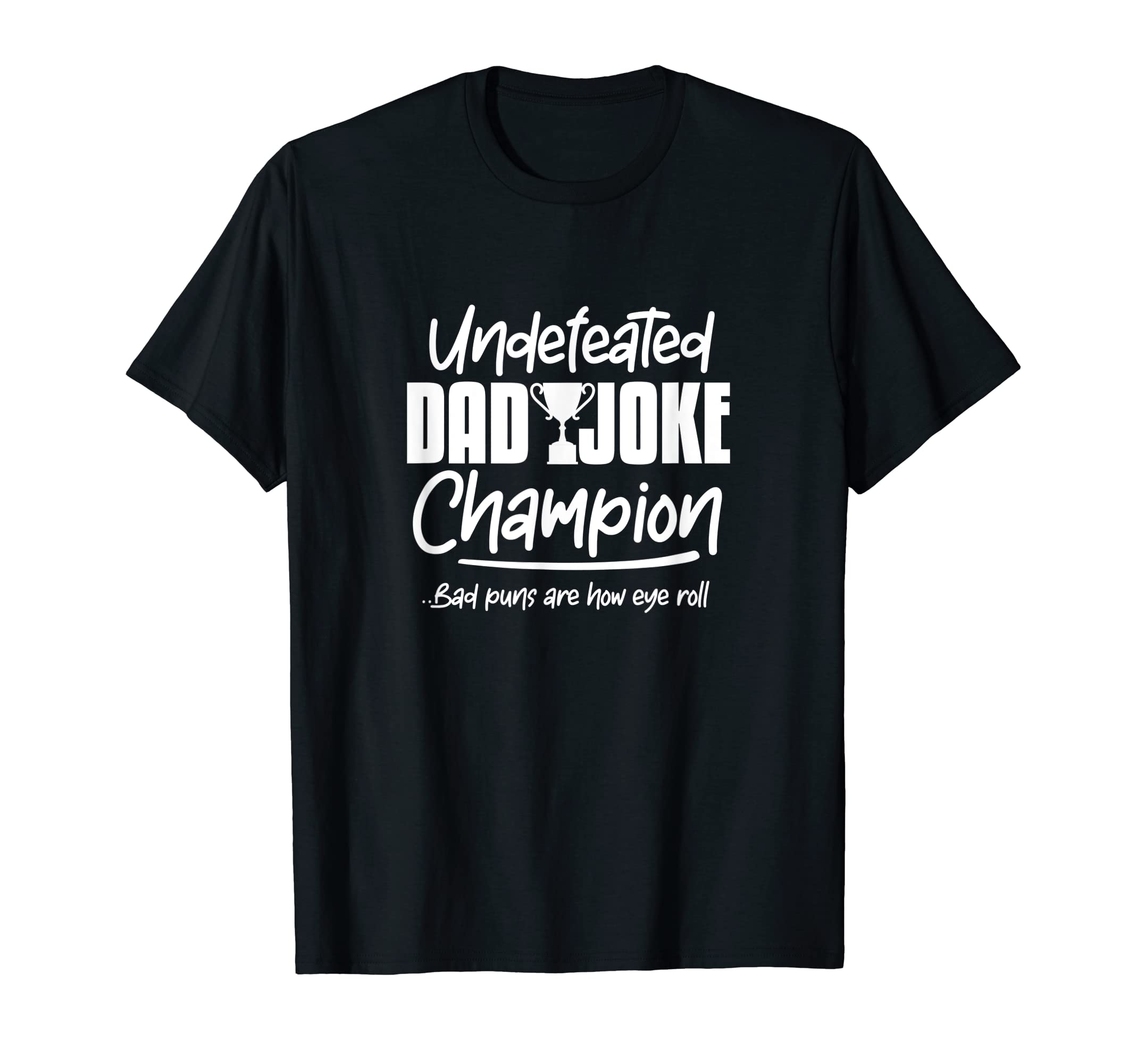 Mens Dad Daddy Funny Undefeated Dad T-Shirt - Fun Novelty Design Men Women - T-Shirt, Sweatshirt, Hoodie
