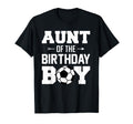 Aunt Birthday Funny Soccer Family T-Shirt - Streetwear Style Unisex - T-Shirt, Sweatshirt, Hoodie