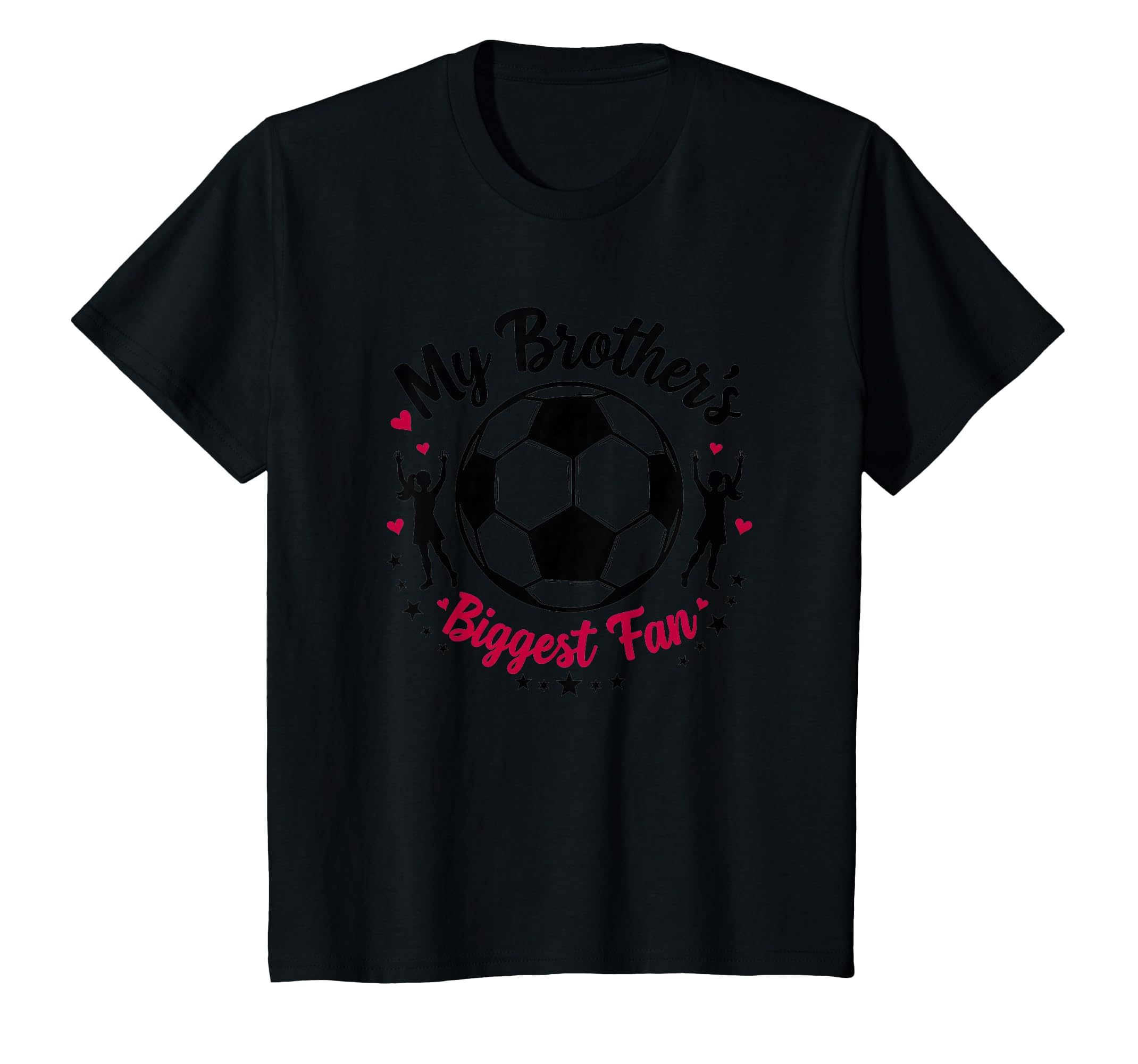 Soccer Sister My Brothers Biggest T-Shirt - Fun Novelty Design Men Women - T-Shirt, Sweatshirt, Hoodie