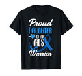 Proud Daughter Als Warrior Mom Dad Als T-Shirt - Novelty Apparel Unisex - T-Shirt, Sweatshirt, Hoodie